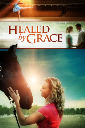 Watch Full Movie: Healed by Grace (2012)
