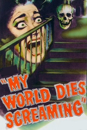 Watch Free My World Dies Screaming (1958)