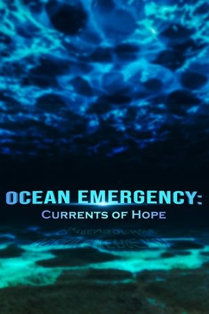 Watch Free Ocean Emergency Currents of Hope (2022)