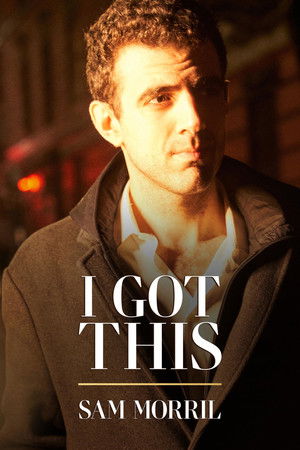 Watch Full Movie: Sam Morril I Got This (2020)