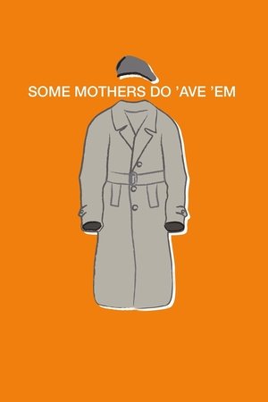 Watch Free Some Mothers Do Ave Em (19731978)