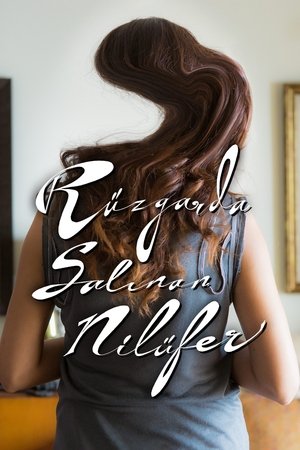 Watch Free Ruzgarda Salinan Nilufer (2016)