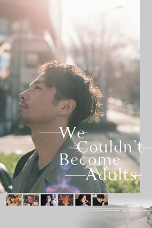 Watch Full Movie: We Couldnt Become Adults (2021)