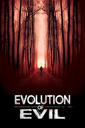 Watch Free Evolution of Evil (2018)
