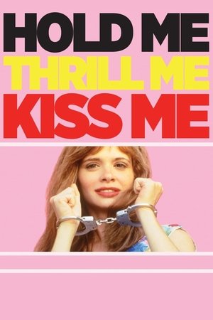 Watch Free Hold Me Thrill Me Kiss Me (1992)
