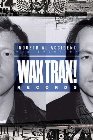 Watch Free Industrial Accident: The Story of Wax Trax! Records (2018)
