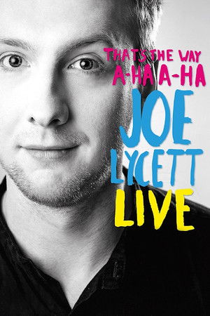 Watch Free Thats the Way, A Ha, A Ha, Joe Lycett Live (2016)