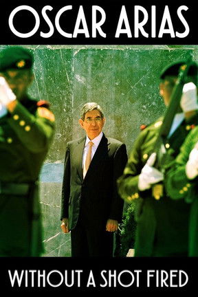 Watch Free Oscar Arias: Without a Shot Fired (2017)