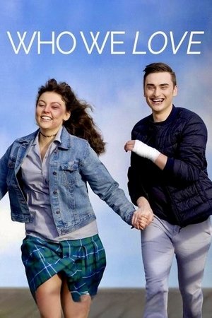 Watch Free Who We Love (2021)