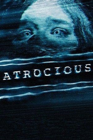 Watch Full Movie: Atrocious (2010)