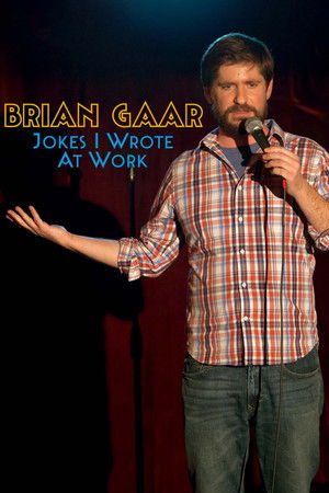 Watch Free Brian Gaar: Jokes I Wrote at Work (2015)