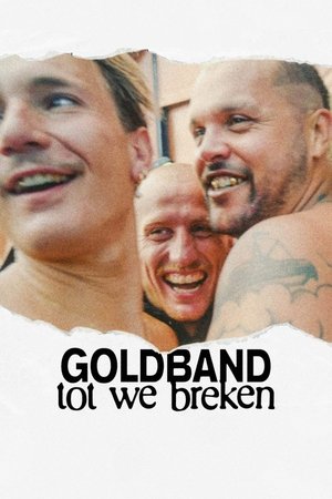 Watch Free Goldband: tot we breken (2025)