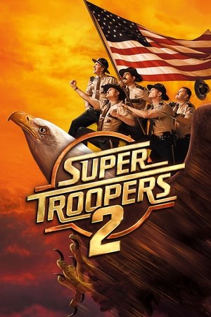 Watch Free Super Troopers 2 (2018)