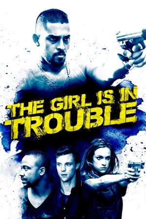 Watch Free The Girl Is in Trouble (2015)