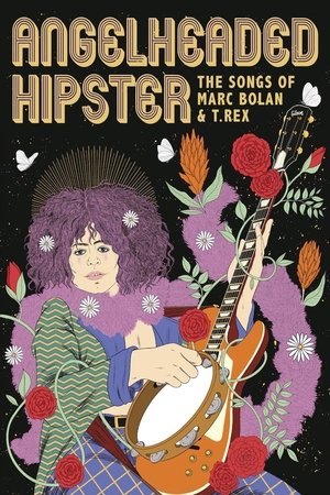 Watch Free Angelheaded Hipster The Songs of Marc Bolan T Rex (2022)