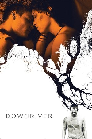 Watch Free Downriver (2015)