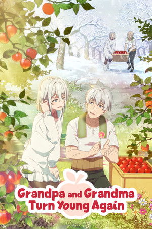 Watch Free A Story About a Grandpa and Grandma Who Returned Back to Their Youth (2024-)