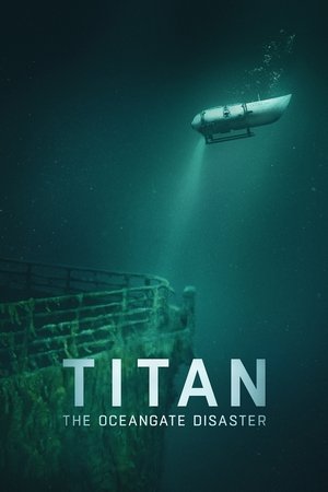 Watch Free Titan The OceanGate Disaster (2025)