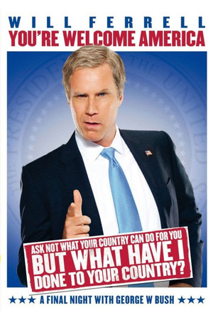 Watch Free Youre Welcome America A Final Night With George W Bush (2009)