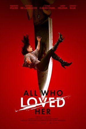 Watch Free All Who Loved Her (2021)