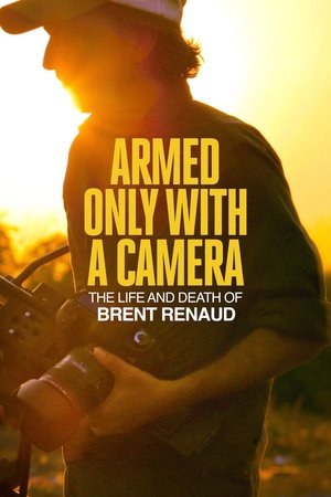 Watch Free Armed Only with a Camera The Life and Death of Brent Renaud (2025)