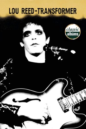 Watch Free Classic Albums Lou Reed Transformer (2001)