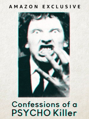 Watch Free Confessions of a Psycho Killer (2023)