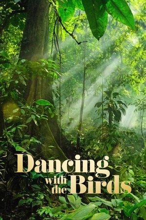 Watch Full Movie: Dancing with the Birds (2019)