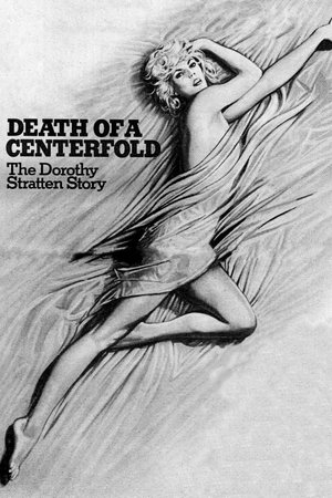Watch Full Movie: Death of a Centerfold: The Dorothy Stratten Story (1981)