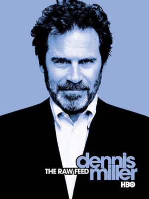 Watch Free Dennis Miller The Raw Feed (2003)