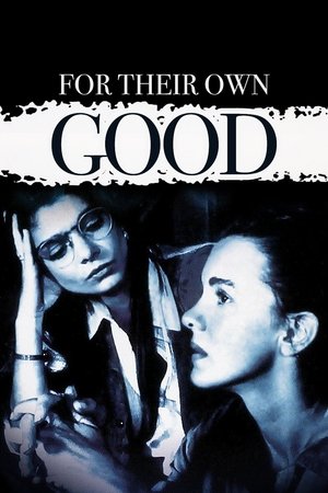 Watch Free For Their Own Good (1993)