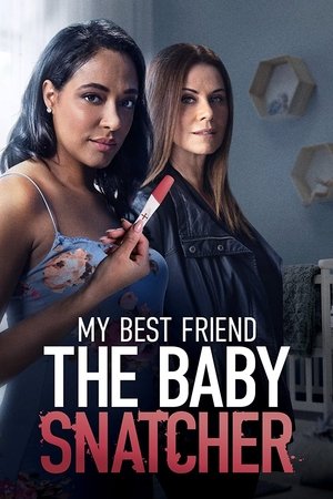 Watch Free My Best Friend the Baby Snatcher (2023)