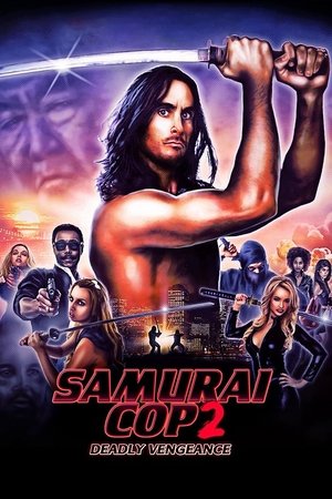 Watch Free Samurai Cop 2: Deadly Vengeance (2015)