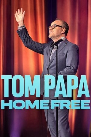 Watch Free Tom Papa Home Free (2024)
