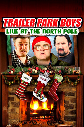 Watch Free Trailer Park Boys Live at the North Pole (2014)