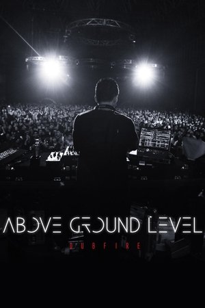 Watch Free Above Ground Level: Dubfire (2017)