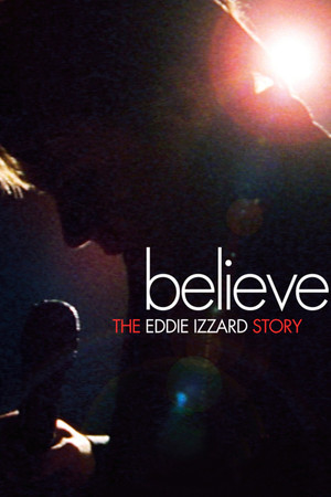 Watch Free Believe: The Eddie Izzard Story (2009)