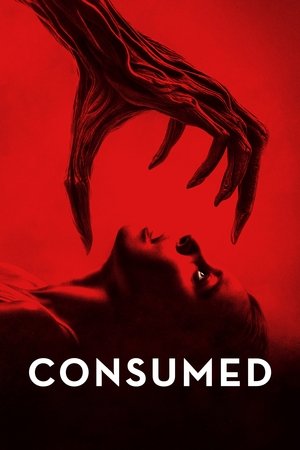 Watch Free Consumed (2024)