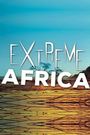 Watch Free Extreme Africa (20152016)