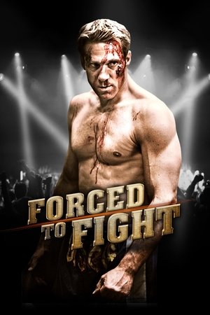 Watch Free Forced to Fight (2011)