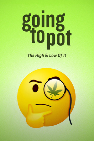 Watch Free Going to Pot The Highs and Lows of It (2021)