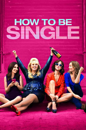 Watch Free How to Be Single (2016)