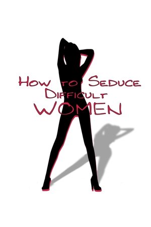 Watch Free How to Seduce Difficult Women (2009)