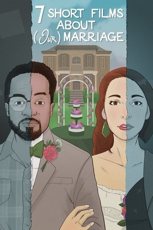 Watch Free Seven Short Films About (Our) Marriage (2020)