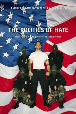 Watch Free The Politics of Hate (2017)