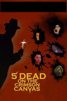 Watch Free 5 Dead on the Crimson Canvas (1996)