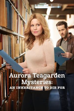 Watch Full Movie: Aurora Teagarden Mysteries An Inheritance to Die For (2019)