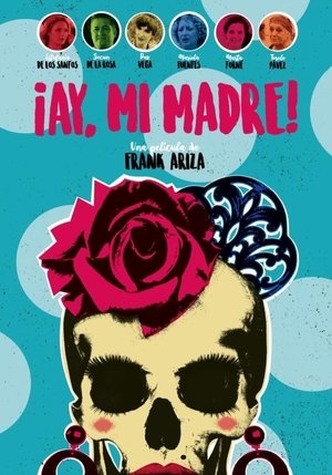 Watch Free Ay, mi madre (2019)