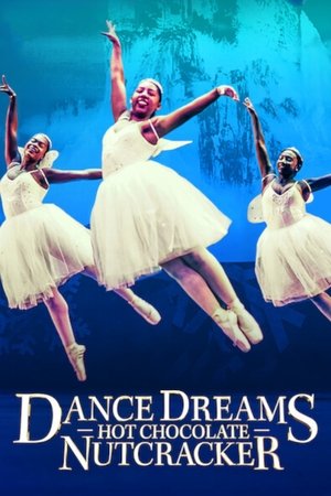 Watch Free Dance Dreams Hot Chocolate Nutcracker (2020)