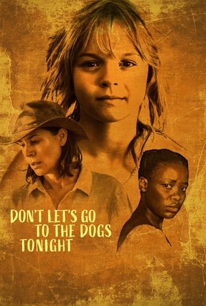 Watch Free Dont Lets Go to the Dogs Tonight (2024)
